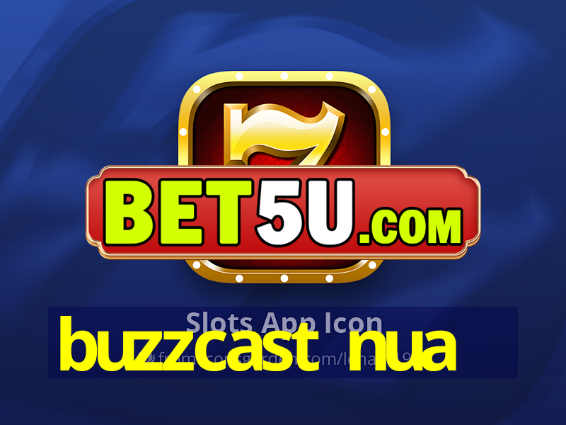 buzzcast nua